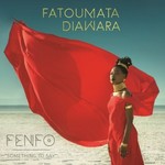 Fatoumata Diawara, Fenfo (Something to Say)