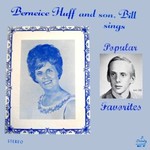 Wussy, Berneice Huff and Son, Bill Sings Popular Favorites