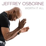 Jeffrey Osborne, Worth It All mp3
