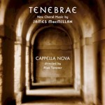Cappella Nova, Alan Tavener, Tenebrae: New Choral Music By James MacMillan mp3
