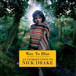 Nick Drake, Way to Blue: An Introduction to Nick Drake