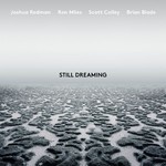 Joshua Redman, Still Dreaming (feat. Ron Miles, Scott Colley & Brian Blade)