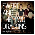 Ewert and The Two Dragons, Good Man Down