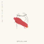 GoldLink, And After That, We Didn't Talk