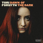 Tori Forsyth, Dawn Of The Dark