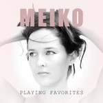Meiko, Playing Favorites