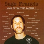 Sage Francis, Sick of Waiting Tables