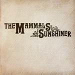 The Mammals, Sunshiner