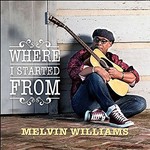 Melvin Williams, Where I Started From mp3
