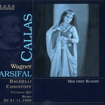 Maria Callas, Africo Baldelli, Boris Christoff, Vittorio Gui, Wagner: Parsifal (1950) mp3