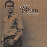 Tom Paxton, I Can't Help But Wonder Where I'm Bound: The Best of Tom Paxton