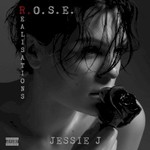 Jessie J, R.O.S.E. (Realisations)
