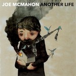 Joe McMahon, Another Life