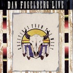 Dan Fogelberg, Dan Fogelberg Live: Greetings From The West