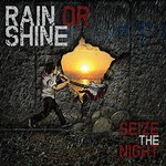Rain or Shine, Seize The Night