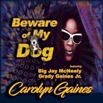Carolyn Gaines, Beware of My Dog