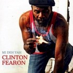 Clinton Fearon, Me Deh Yah