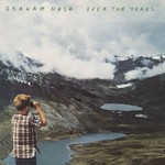 Graham Nash, Over The Years... mp3