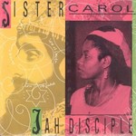 Sister Carol, Jah Disciple
