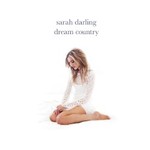 Sarah Darling, Dream Country