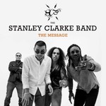 The Stanley Clarke Band, The Message