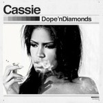 Cassie, Dope 'n Diamonds