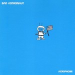 Bad Astronaut, Acrophobe