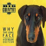 Big Country, Why the Long Face (Deluxe Edition)