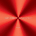 U2, Love Is Bigger Than Anything In Its Way