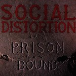 Social Distortion, Prison Bound