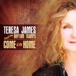 Teresa James & The Rhythm Tramps, Come On Home