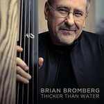 Brian Bromberg, Thicker Than Water