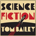 Tom Bailey, Science Fiction mp3