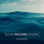 Slowly Rolling Camera, Into The Shadow