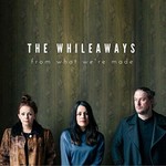 The Whileaways, From What We're Made