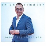 Brian Simpson, Something About You