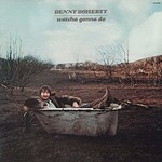 Denny Doherty, Watcha Gonna Do