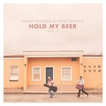 Randy Rogers & Wade Bowen, Hold My Beer, Vol. 1