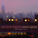 Houston Person & Ron Carter, Remember Love