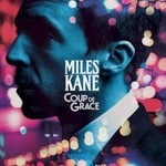 Miles Kane, Coup De Grace
