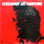 Screamin' Jay Hawkins, I Put A Spell On You
