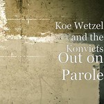 Koe Wetzel and the Konvicts, Out on Parole mp3