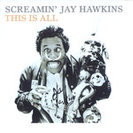 Screamin' Jay Hawkins, This Is All mp3