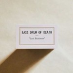 Bass Drum Of Death, Just Business mp3
