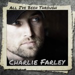 Charlie Farley, All I've Been Through