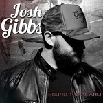 Josh Gibbs, Sound the Alarm