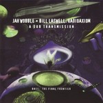 Jah Wobble & Bill Laswell, Radioaxiom: A Dub Transmission