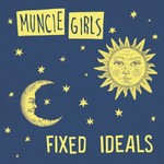 Muncie Girls, Fixed Ideals