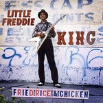 Little Freddie King, Fried Rice & Chicken