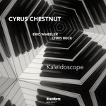Cyrus Chestnut, Kaleidoscope